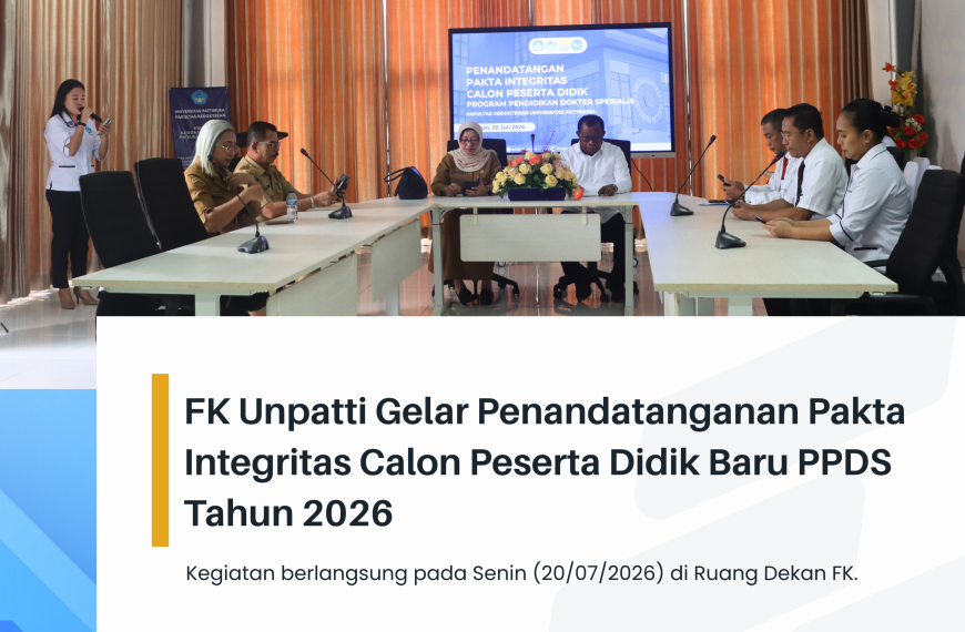 FK Unpatti Gelar Penandatanganan Pakta Integritas Calon Peserta Didik Baru PPDS Tahun 2026